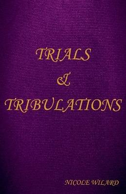 Trials and Tribulations - Nicole Willard - cover