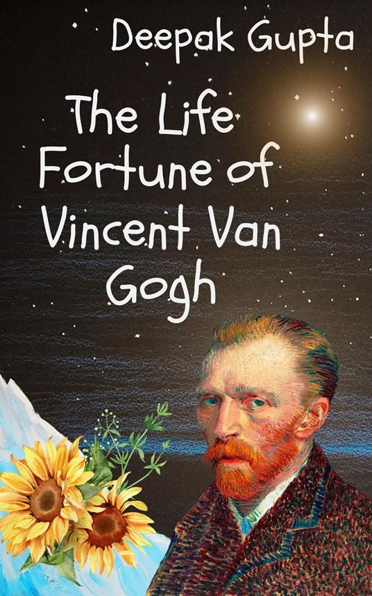 The Life Fortune of Vincent Van Gogh