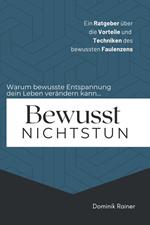 Bewusst Nichtstun: Ein Ratgeber über die Vorteile und Techniken des bewussten Faulenzens