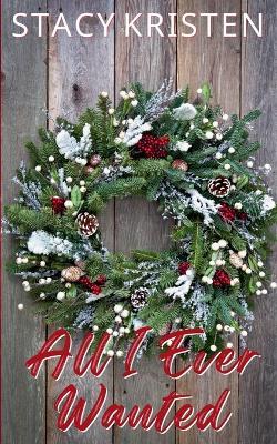 All I Ever Wanted - Stacy Kristen - cover