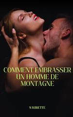 Comment embrasser un homme de montagne