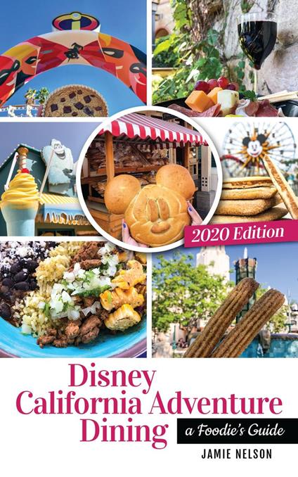 Disney California Adventure Dining 2020: A Foodie’s Guide