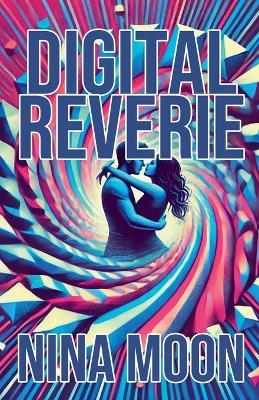 Digital Reverie - Nina Moon - cover