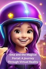 Ema and the Magical Portal: A Journey Through Virtual Reality