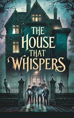 The House That Whispers