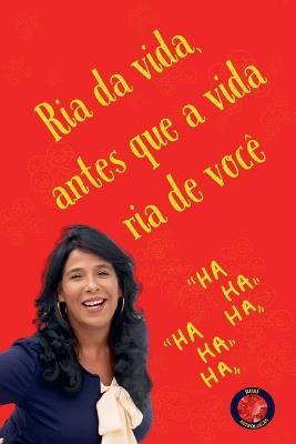 Ria da vida, antes que a vida ria de você - Alina Rubi - cover