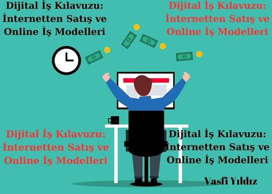 Dijital Is Kilavuzu: Internetten Satis ve Online Is Modelleri