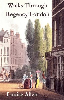 Walks Through Regency London - Louise Allen - cover