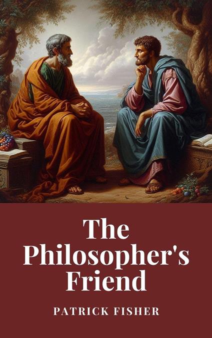The Philosopher's Friend - Patrick Fisher - ebook
