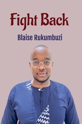 Fight Back - Blaise Rukumbuzi - cover