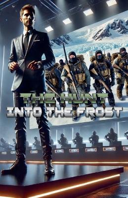 The Hunt: Into the Frost - Edward Heath - cover