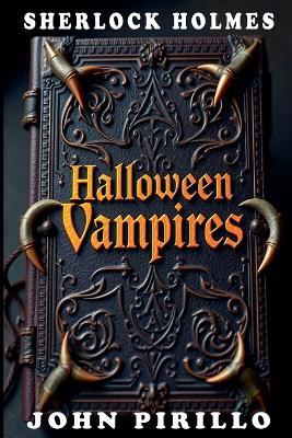Sherlock Holmes, Halloween Vampire Tales - John Pirillo - cover