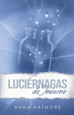 Luci?rnagas de Invierno - Anna Katmore - cover