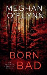 Born Bad: Ein Geboren Bösartig Roman