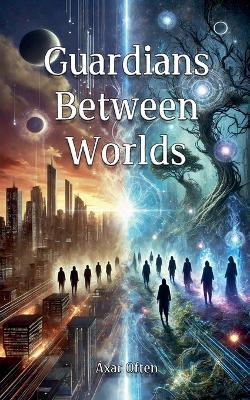 Guardians Between Worlds - Axar Often - cover