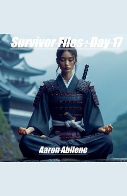 Survivor Files: Day 17 - Aaron Abilene - cover