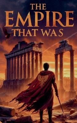 The Empire That Was - Tharun Vigneswar - cover