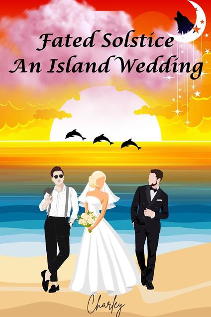Fated Solstice: An Island Wedding