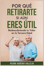 Por qu? Retirarte si a?n Eres ?til