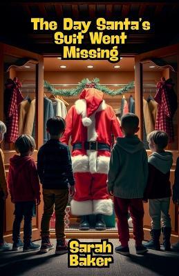 The Day Santa's Suit Went Missing - Sarah Baker - cover