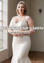 Best Friend's Mom: Wedding Bells
