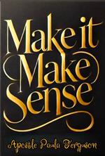 Make it Make Sense