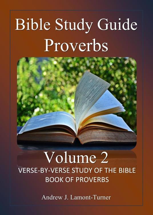 Bible Study Guide: Proverbs Volume 2