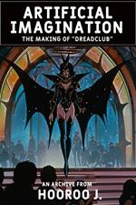 Artificial Imagination: The Making of 