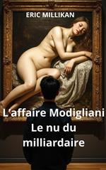 L’affaire Modigliani : Le nu du milliardaire