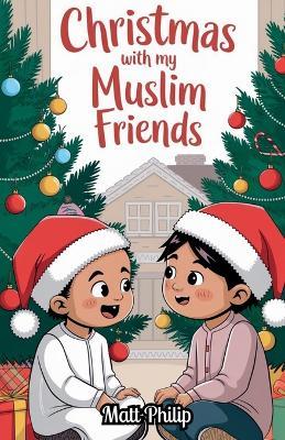 Christmas With My Muslim Friends - Matt Philip - cover