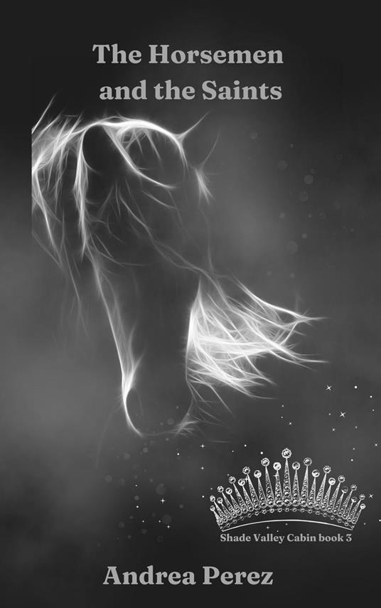 The Horsemen and the Saints - Andrea Perez - ebook