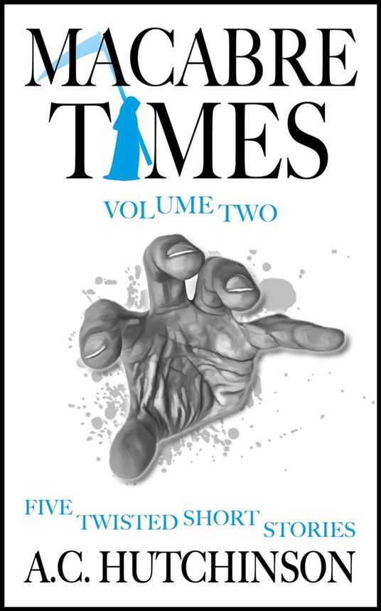 Macabre Times Vol. 2: Five Twisted Short Stories