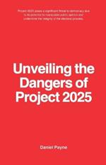 Unveiling the Dangers of Project 2025