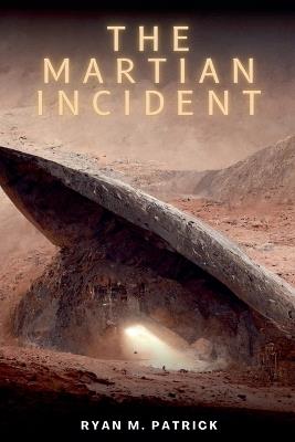 The Martian Incident - Ryan M Patrick - cover