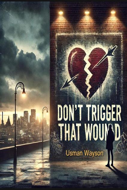 Don't Trigger That Wound
