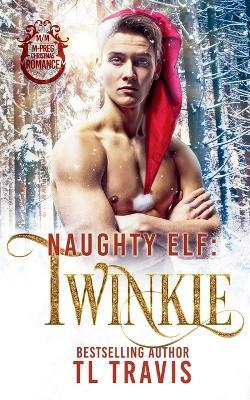 Naughty Elf: Twinkle - Tl Travis - cover