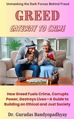 Greed Gateway to Crime