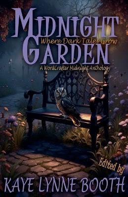 Midnight Garden: Where Dark Tales Grow - Kaye Lynne Booth,Paul Kane,DL Mullan - cover