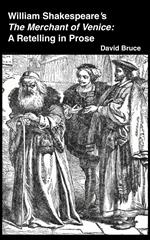 William Shakespeare’s The Merchant of Venice: A Retelling in Prose