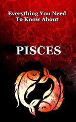 Everything You Need to Know About Pisces