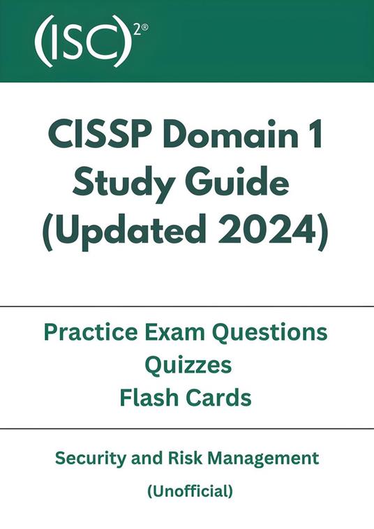 CISSP Domain 1 Study Guide ( Updated 2024 ) With Practice Exam Questions, Quizzes, Flash Cards