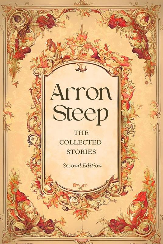 Arron Steep: The Collected Stories