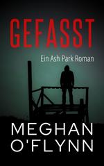 Gefasst: Ein Ash Park Roman