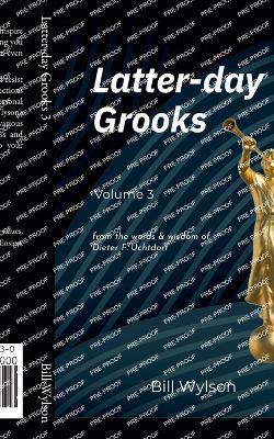 Latter-day Grooks 3 - Bill Wylson - cover