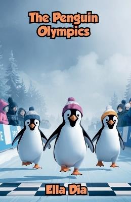 The Penguin Olympics - Ella Dia - cover