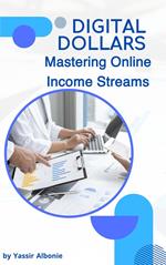Digital Dollars: Mastering Online Income Streams