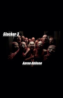 Slacker 3 - Aaron Abilene - cover