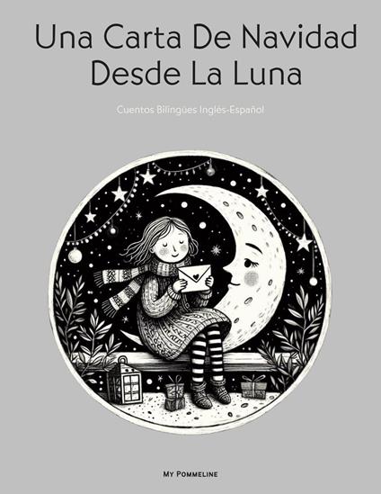 Una Carta De Navidad Desde La Luna: Cuentos Bilingües Inglés-Español