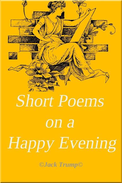 Short Poems on a Happy Evening