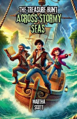 The Treasure Hunt Across Stormy Seas - Martha Scott - cover